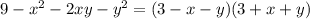 9 - x {}^{2} - 2xy - y {}^{2} = (3 - x - y)(3 + x + y)