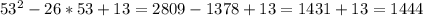 53^2-26*53+13= 2809-1378+13=1431+13=1444