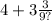 4 +3 \frac{3}{9?}