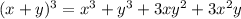 (x + y) ^{3} = x^{3} + y ^{3} + 3x {y}^{2} + 3 {x}^{2} y