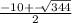 \frac{-10+-\sqrt[]{344} }{2}