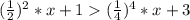 (\frac{1}{2})^{2} *x+1(\frac{1}{4})^{4}*x+3