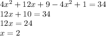 4x {}^{2} + 12x + 9 - 4x {}^{2} + 1 = 34 \\ 12x + 10 = 34 \\ 12x = 24 \\ x = 2