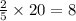 \frac{2}{5} \times 20 = 8