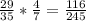 \frac{29}{35} * \frac{4}{7} = \frac{116}{245}