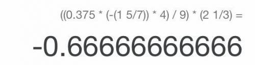 Памагите! Ставлю оценку и отмечаю лучший ответ0.375×(-1 5/7)×4/9×2 1/3=?​