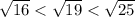 \sqrt{16} < \sqrt{19} < \sqrt{25}