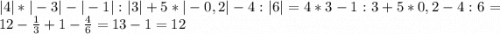 |4|*|-3|-|-1|:|3|+5*|-0,2|-4:|6|=4*3-1:3+5*0,2-4:6=12-\frac{1}{3}+1-\frac{4}{6}=13-1=12