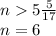 n 5 \frac{5}{17} \\n = 6