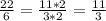 \frac{22}{6} =\frac{11*2}{3*2} =\frac{11}{3}