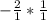 -\frac{2}{1}* \frac{1}{1}