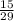 \frac{15}{29}\\