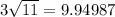 3 \sqrt{11 } = 9.94987