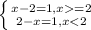 \left \{ {{x - 2 = 1, x = 2} \atop {2 - x = 1, x