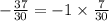 - \frac{37}{30} = - 1 \times \frac{7}{30}