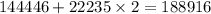 144446 + 22235 \times 2 = 188916