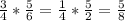 \frac{3}{4}*\frac{5}{6}=\frac{1}{4}*\frac{5}{2}=\frac{5}{8}