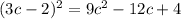 (3c - 2) {}^{2} = 9c {}^{2} - 12c + 4