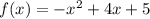 f(x) = -x^{2} +4x + 5