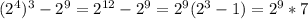 (2^{4}) ^{3} -2^{9} =2^{12} -2^{9}= 2^{9}(2^{3} -1)=2^{9}*7