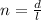 n=\frac{d}{l}