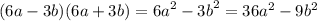 (6a - 3b)(6a + 3b) = {6a}^{2} - {3b}^{2} = 36 {a}^{2} - 9 {b}^{2}