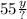 55 \frac{y}{?}