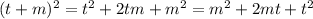 (t+m)^2=t^2+2tm+m^2=m^2+2mt+t^2