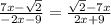 \frac{7x - \sqrt{2} }{ - 2x - 9} = \frac{ \sqrt{2 } - 7x}{2x + 9}