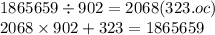 1865659 \div 902 = 2068(323.oc) \\ 2068 \times 902 + 323 = 1865659