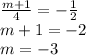 \frac{m + 1}{4} = - \frac{1}{2} \\ m + 1 = - 2 \\ m = - 3