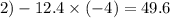 2) - 12.4 \times ( - 4) = 49.6