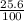 \frac{25.6}{100}