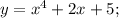 y=x^{4}+2x+5;