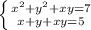 \left \{ {{x^{2}+y^{2}+xy=7} \atop {x+y+xy=5}} \right.