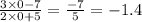 \frac{3 \times 0 - 7}{2 \times 0 + 5} = \frac{ - 7}{5} = - 1.4