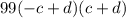 99(-c+d)(c+d)