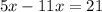 5x - 11x = 21