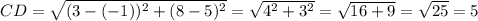 CD=\sqrt{(3-(-1))^2+(8-5)^2}= \sqrt{4^2+3^2}=\sqrt{16+9}=\sqrt{25}=5