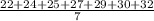 \frac{22 + 24 + 25 +27 + 29 + 30 +32}{7}