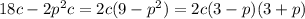 18c-2p^2c=2c(9-p^2)=2c(3-p)(3+p)\\