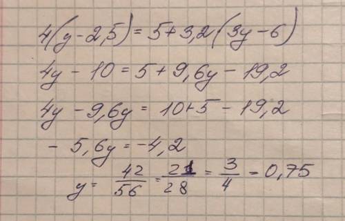 4(y-2,5)=5+3,2*(3y-6)​