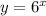 y = {6}^{x}