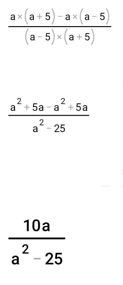 A/a-5 - a/a+5 сократите