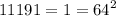 {11191 = 1 = 64}^{2}