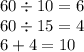 60 \div 10 = 6 \\ 60 \div 15 = 4 \\ 6 + 4 = 10