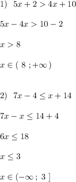 1)\ \ 5x+24x+10\\\\5x-4x10-2\\\\x8\\\\x\in (\ 8\ ;+\infty \, )\\\\\\2)\ \ 7x-4\leq x+14\\\\7x-x\leq 14+4\\\\6x\leq 18\\\\x\leq 3\\\\x\in (-\infty \, ;\ 3\ ]