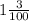 1 \frac{3}{100}