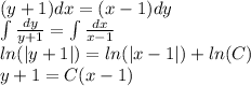 (y + 1)dx = (x - 1)dy \\ \int\limits \frac{dy}{y + 1} = \int\limits \frac{dx}{x - 1} \\ ln( |y + 1| ) = ln( |x - 1| ) + ln(C) \\ y + 1 = C(x - 1)