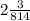 2\frac{3}{814}